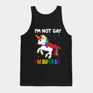 Unicorn I_m Not Gay I_m Super Gay LGBT T-shirt Tank Top